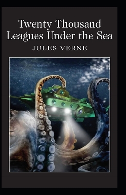 20,000 Leagues Under the Sea Illustrated by Jules Verne