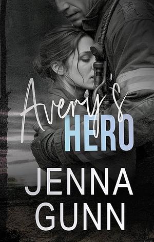Avery's Hero by Jenna Gunn