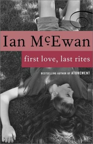 First Love, Last Rites by Ian McEwan