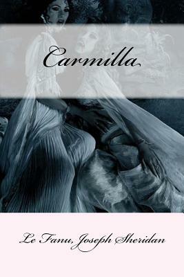 Carmilla by J. Sheridan Le Fanu