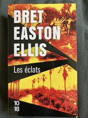 Les éclats by Pierre Guglielmina, Bret Easton Ellis