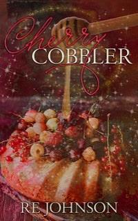 Cherry Cobbler: A Newborn City Shifter Valentine's Novella (Newborn City Series) by R.E. Johnson