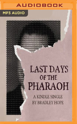 Last Days of the Pharaoh by Bradley Hope