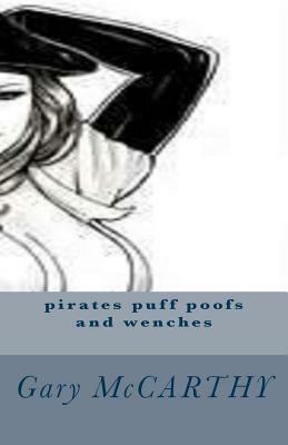 pirates puff poofs and wenches by Gary McCarthy