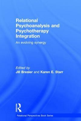 Relational Psychoanalysis and Psychotherapy Integration: An evolving synergy by 