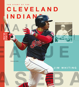 Cleveland Indians by Jim Whiting