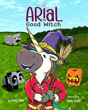 Arial, the Good Witch: A Halloween story by Jelena Stupar, Mary Nhin