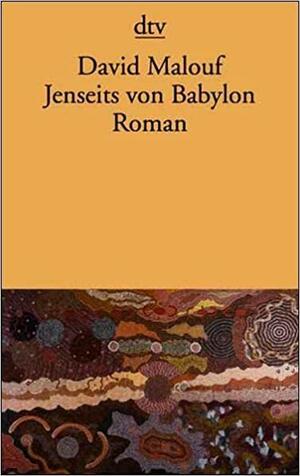 Jenseits von Babylon by David Malouf