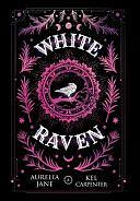 White Raven: Discreet Edition by Kel Carpenter, Aurelia Jane