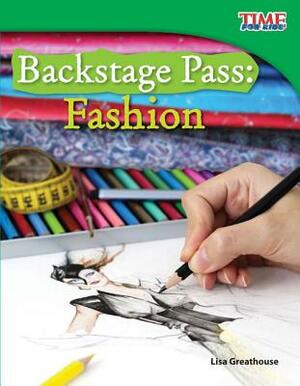 Backstage Pass: Fashion (Library Bound) by Lisa Greathouse