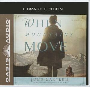 When Mountains Move (Library Edition) by Julie Cantrell