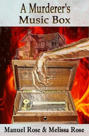 A Murderer's Music Box by Manuel Rose, Melissa Rose