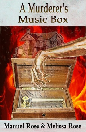 A Murderer's Music Box by Melissa Rose, Manuel Rose