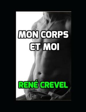 Mon corps et moi by René Crevel