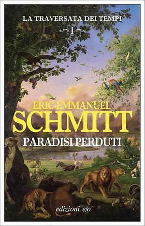 Paradisi perduti (La traversée des temps #1) by Éric-Emmanuel Schmitt