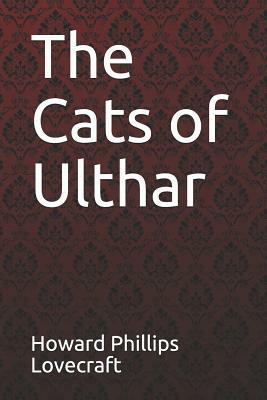 The Cats of Ulthar  by H.P. Lovecraft