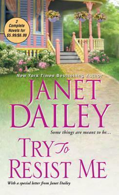 Try To Resist Me by Janet Dailey