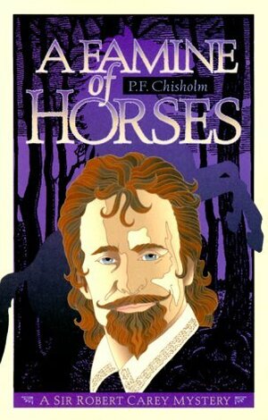 A Famine of Horses by Patricia Finney, P.F. Chisholm