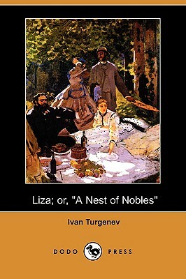 Liza; Or, a Nest of Nobles (Dodo Press) by Ivan Turgenev