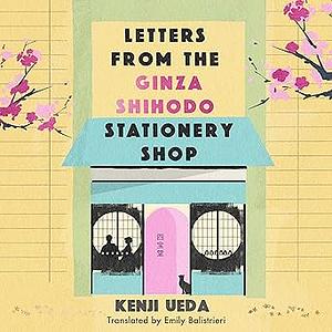 Letters from the Ginza Shihodo Stationery Shop by Kenji Ueda