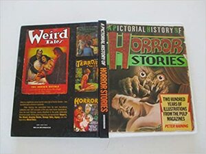 A Pictorial History of Horror Stories: 200 Years of Illustrations from the Pulp Magazines by Peter Haining