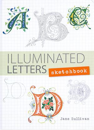 Illuminated Letters Sketchbook by Jane Sullivan, Inc Peter Pauper Press