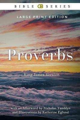Proverbs: King James Version (Kjv) of the Holy Bible (Illustrated) by King James Holy Bible, Nicholas Tamblyn