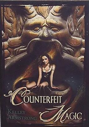 Counterfeit Magic by Kelley Armstrong, Maurizio Manzieri