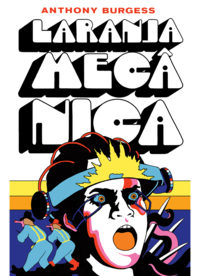 Laranja Mecânica by Anthony Burgess