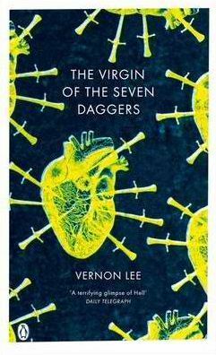 The Virgin of the Seven Daggers: Excursions into Fantasy by Vernon Lee