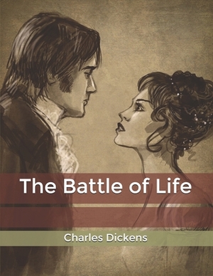 The Battle of Life by Charles Dickens