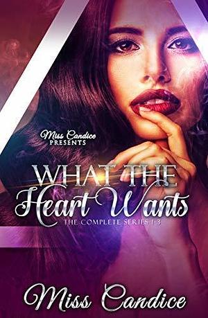 What The Heart Wants by Miss Candice, Miss Candice