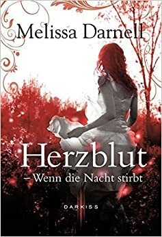 Herzblut - Wenn die Nacht stirbt by Melissa Darnell