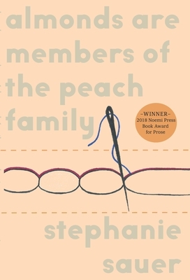 Almonds Are Members of the Peach Family by Stephanie Sauer