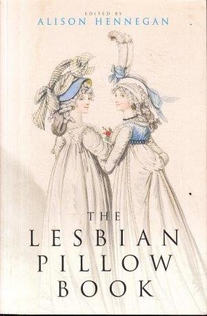 The Lesbian Pillow Book by Alison Hennegan