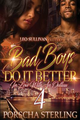 Bad Boys Do It Better 4: In Love With an Outlaw by Porscha Sterling