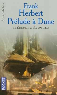 Et l'homme créa un dieu: Prélude à Dune by Frank Herbert