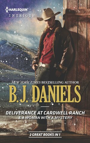 Deliverance at Cardwell Ranch & A Woman with a Mystery by B.J. Daniels