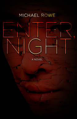 Enter, Night by Michael Rowe