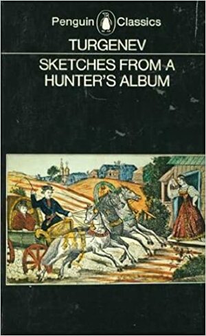 Sketches from a Hunter's Album by Ivan Turgenev