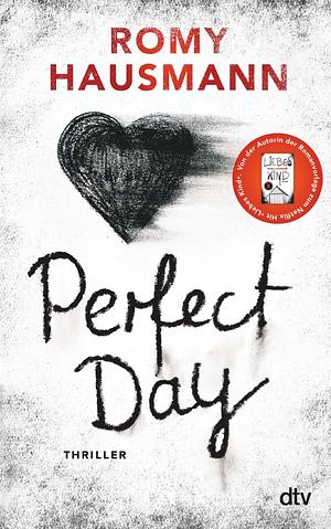 Perfect Day  by Romy Hausmann