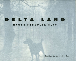 Delta Land by Maude Schuyler Clay