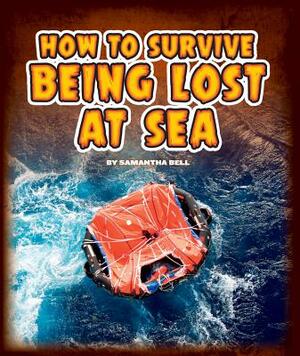 How to Survive Being Lost at Sea by Samantha Bell