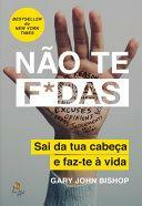 Não Te F*das by Gary John Bishop