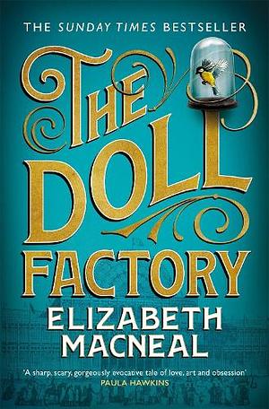 The Doll Factory by Elizabeth Macneal, Elizabeth Macneal