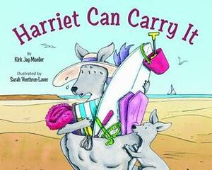 Harriet Can Carry It by Sarah Vonthron-Laver, Kirk Jay Mueller