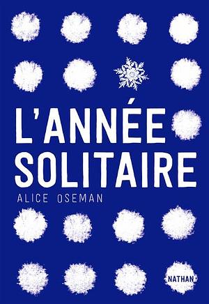 L'année solitaire - Roman Dès 13 ans by Alice Oseman