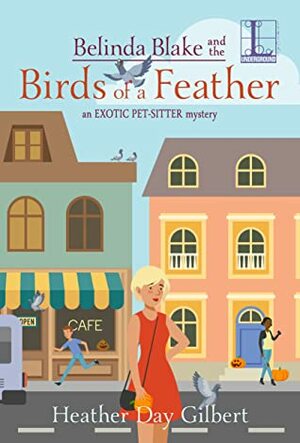 Belinda Blake and the Birds of a Feather by Heather Day Gilbert