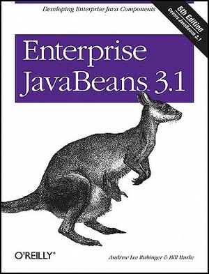 Enterprise JavaBeans 3.1: Developing Enterprise Java Components by Andrew Lee Rubinger, Bill Burke