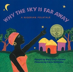 Why the Sky Is Far Away: A Nigerian Folktale by 
